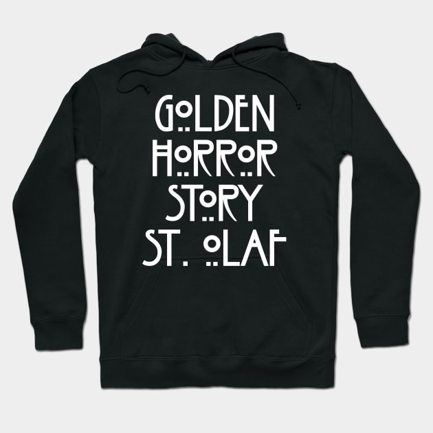 Golden Horror Story St. Olaf Hoodie by Golden Girls Quotes